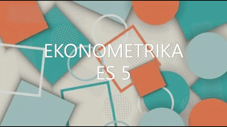 EKONOMETRIKA  - ES5 - 2018