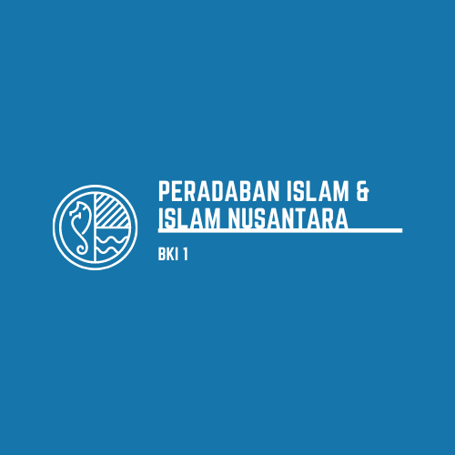 PERADABAN ISLAM DAN ISLAM NUSANTARA - BKI1 -  2019