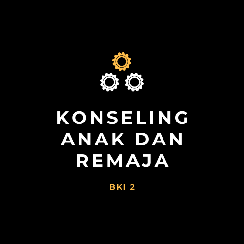 KONSELING ANAK & REMAJA - BKI2 - 2020 - 20202